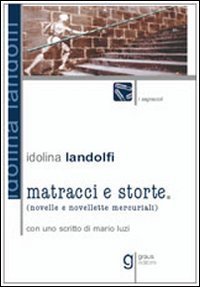 Immagine copertina libro Matracci e storte. Novelle e novellette mercuriali