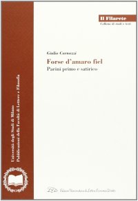 Immagine copertina libro Forse d'amaro fiel. Parini primo e satirico