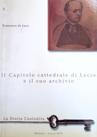 Immagine copertina libro Il capitolo Cattedrale di Lecce e il suo archivio