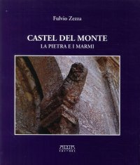Immagine copertina libro Castel Del Monte. La pietra e i marmi