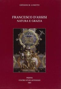 Immagine copertina libro Francesco d'Assisi. Natura e grazia