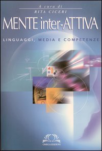 Immagine copertina libro Mente inter-attiva. Linguaggi, media e competenze