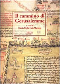 Immagine copertina libro Il cammino di Gerusalemme. Atti del 2° Convegno internazionale di studio (Bari-Brindisi-Trani, 18-22 maggio 1999)