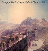 Immagine copertina libro Le voyage d'Italie d'Eugène Viollet-le-Duc (1836-1837)