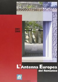 Immagine copertina libro L'antenna europea del romanico 2001-2005
