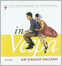 Immagine copertina libro Un viaggio italiano in Vespa