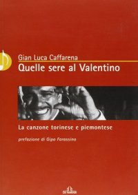 Immagine copertina libro Quelle sere al Valentino. La canzone torinese e piemontese