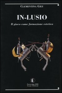 Immagine copertina libro In-lusio. Il gioco come educazione estetica. Con CD-ROM