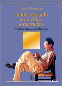 Immagine copertina libro Guido Morselli tra critica e narrativa