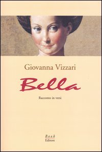 Immagine copertina libro Bella. Racconto in versi