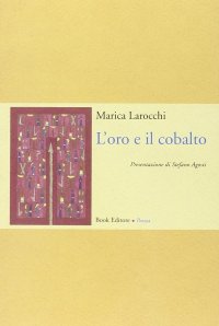 Immagine copertina libro L'oro e il cobalto. Poesie (1997-2000)