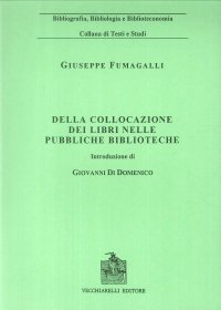 Immagine copertina libro Della collocazione dei libri nelle pubbliche biblioteche (rist. anast. 1890)