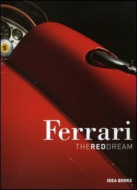 Immagine copertina libro Ferrari. The red dream. Ediz. italiana