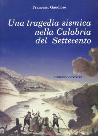 Immagine copertina libro Una tragedia sismica nella Calabria del Settecento