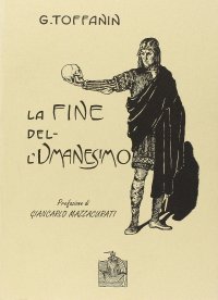 Immagine copertina libro La fine dell'umanesimo