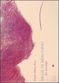 Immagine copertina libro Biglie di Mercurio. Due monologhi