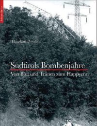 Immagine copertina libro Südtirols Bombenjahre. Von Blut und Tränen zum Happyend
