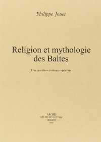 Immagine copertina libro Religion et mythologie des Baltes. Un tradition indo-européenne