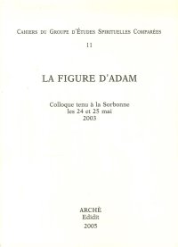 Immagine copertina libro La figure d'Adam. Colloque (Université Paris Sorbonne, 24-25 mai 2003)
