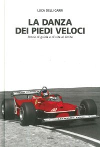 Immagine copertina libro La danza dei piedi veloci. Storie di guida e di vita al limite (1972-1987)