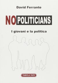 Immagine copertina libro No-politicians. I giovani e la politica