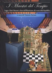 Immagine copertina libro I maestri del tempio. Logge e Liberi Muratori a Siena dall'illuminismo all'avvento della Repubblica