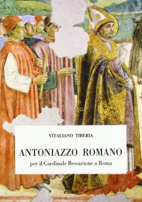Immagine copertina libro Antoniazzo Romano per il cardinal Bessarione a Roma