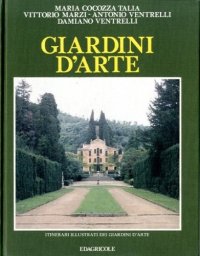 Immagine copertina libro Giardini d'arte. Itinerari illustrati dei giardini d'arte
