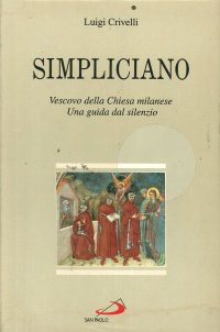 Immagine copertina libro Simpliciano. Vescovo della Chiesa milanese. Una guida dal silenzio