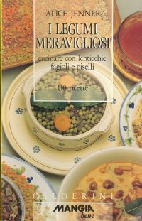 Immagine copertina libro I legumi meravigliosi. Cucinare con lenticchie, fagioli e piselli. 110 ricette