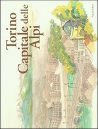 Immagine copertina libro Torino capitale delle Alpi