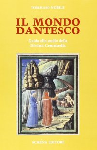 Immagine copertina libro Il mondo dantesco. Guida allo studio della Divina Commedia