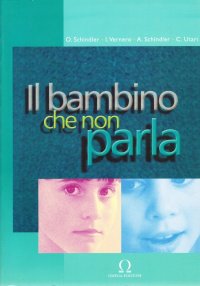 Immagine copertina libro Il bambino che non parla. Il mutismo in età evolutiva