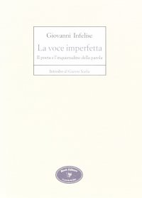 Immagine copertina libro La voce imperfetta. Il poeta e l'inquietudine della parola