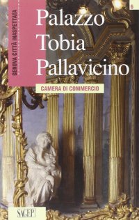 Immagine copertina libro Palazzo Tobia Pallavicino. Camera di commercio