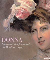 Immagine copertina libro Donna. Immagini del femminile da Boldini a oggi. Ediz. illustrata
