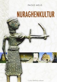 Immagine copertina libro La civiltà nuragica. Ediz. tedesca