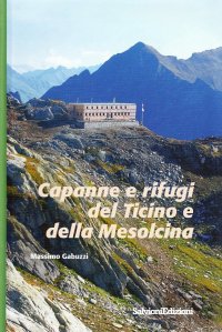 Immagine copertina libro Capanne e rifugi del Ticino e della Mesolcina