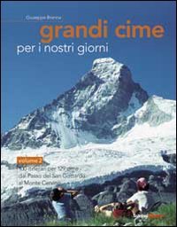 Immagine copertina libro Grandi cime per i nostri giorni. Vol. 2: Dal passo del S. Gottardo al monte Cervino