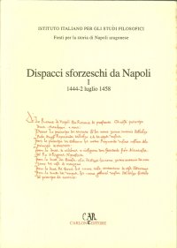 Immagine copertina libro Dispacci sforzeschi da Napoli (1444-2 luglio 1458)