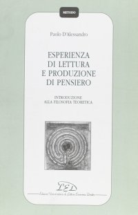 Immagine copertina libro Esperienza di lettura e produzione di pensiero. Introduzione alla filosofia teoretica