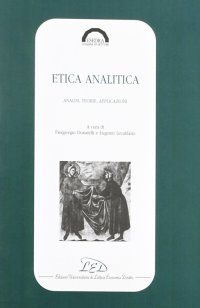 Immagine copertina libro Etica analitica. Analisi, teorie, applicazioni