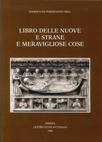 Immagine copertina libro Libro delle nuove e strane e meravigliose cose. Volgarizzamento italiano del secolo XIV dell'Itinerarium di Odorico da Pordenone