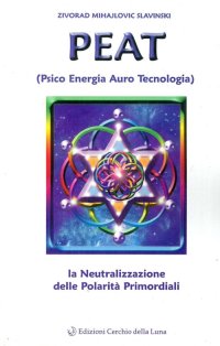 Immagine copertina libro PEAT. Psico energia auro tecnologia e la neutralizzazione delle polarità primordiali