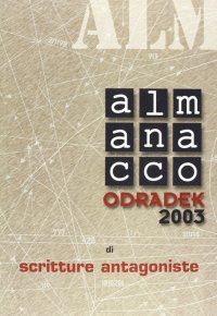 Immagine copertina libro Almanacco Odradek 2003. Scritture antagoniste