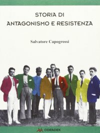 Immagine copertina libro Storia di antagonismo e Resistenza
