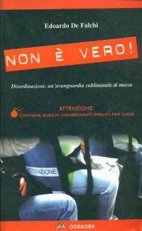 Immagine copertina libro Non è vero. Un'avanguardia subliminale di massa