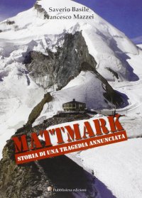 Immagine copertina libro Mattmark. Storia di una tragedia annunciata
