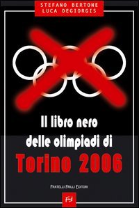Immagine copertina libro Il libro nero delle Olimpiadi di Torino 2006