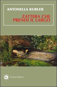 Immagine copertina libro Zattera che prendi il largo